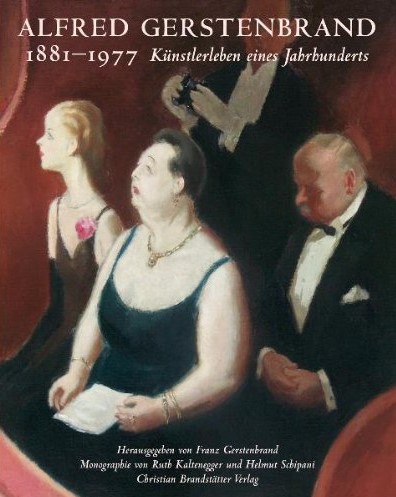 Alfred Gerstenbrand 1881-1977 : Künstlerleben eines Jahrhunderts